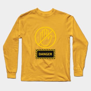 DO NOT TOUCH - DANGER Long Sleeve T-Shirt